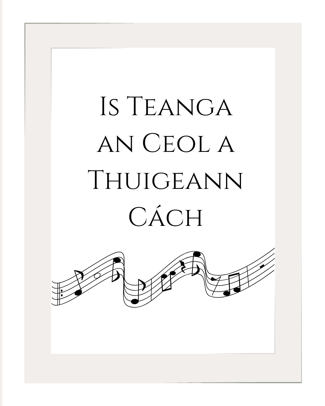 Is Teanga an Ceol a Thuigeann Cách